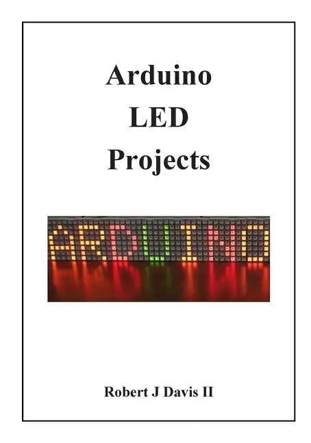 Arduino LED Projects - Paperback