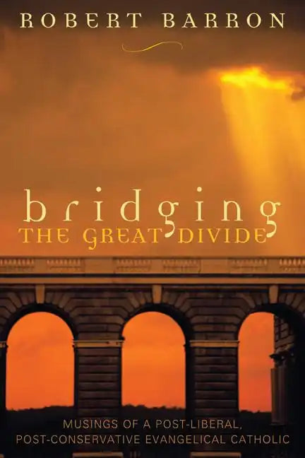 Bridging the Great Divide: Musings Og a Post-Liberal, Post Conservative Evangelical Catholic - Paperback