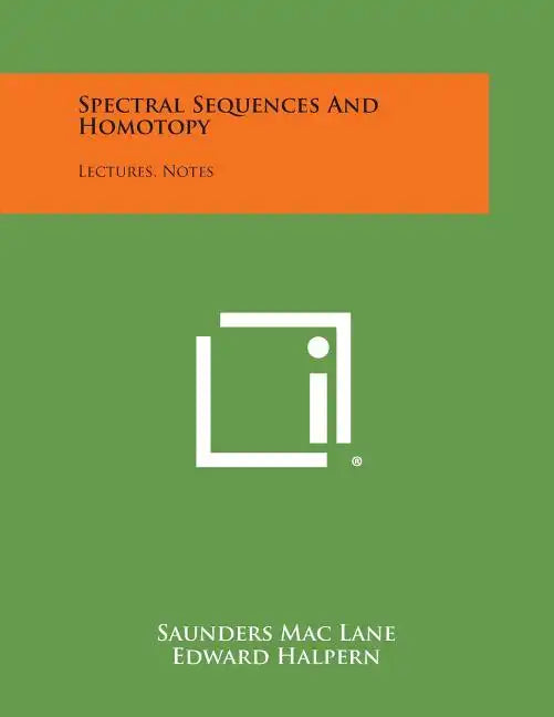 Spectral Sequences And Homotopy: Lectures, Notes - Paperback