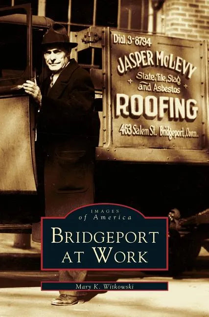Bridgeport at Work - Hardcover