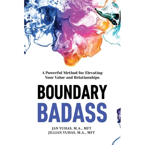 Boundary Badass: A Powerful Method for Elevating Your Value and Relationships - Paperback