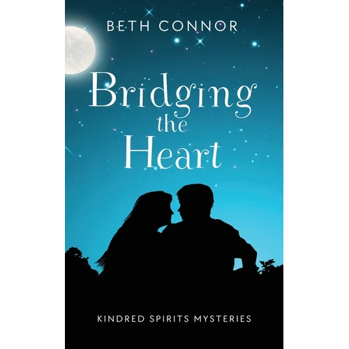 Bridging the Heart: Kindred Spirits Mysteries - Paperback