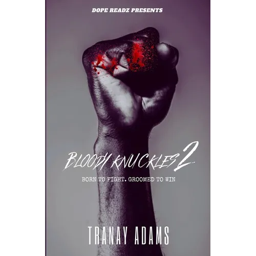 Bloody Knuckles 2: Born to Fight. Groomed to Win. - Paperback