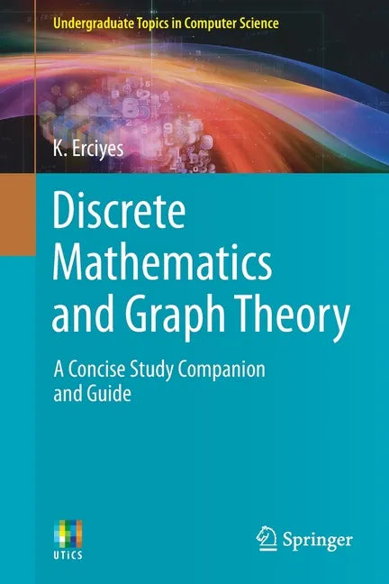 Discrete Mathematics and Graph Theory: A Concise Study Companion and Guide - Paperback