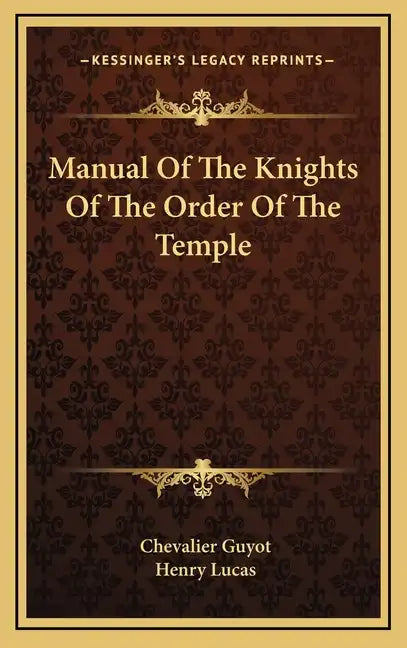 Manual of the Knights of the Order of the Temple - Hardcover