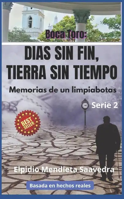 Boca Toro: DIAS SIN FIN, TIERRA SIN TIEMPO: Memorias de un limpiabotas - Paperback