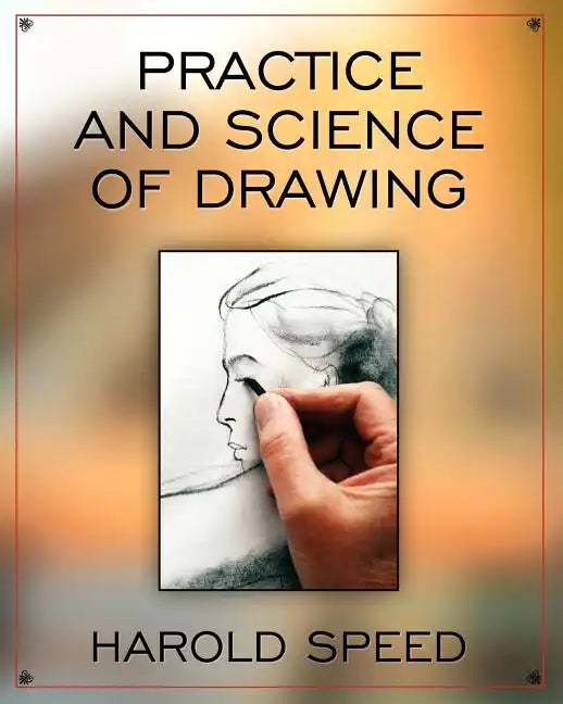 The Practice and Science of Drawing - Paperback