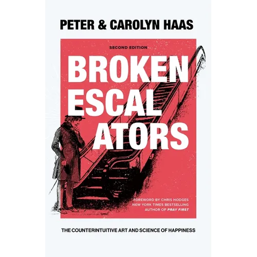 Broken Escalators: The Counterintuitive Art and Science of Happiness - Paperback