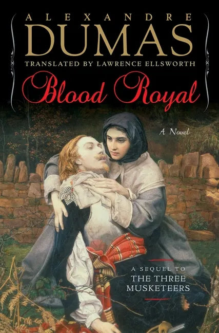 Blood Royal: A Sequel to the Three Musketeers - Hardcover