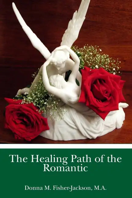 The Healing Path of the Romantic: Type Four of the Enneagram Personality Type System - Paperback