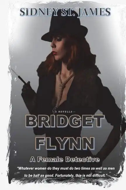 BRIDGET FLYNN - A Female Detective: The Case of the Knights of the Silver Circle - Paperback