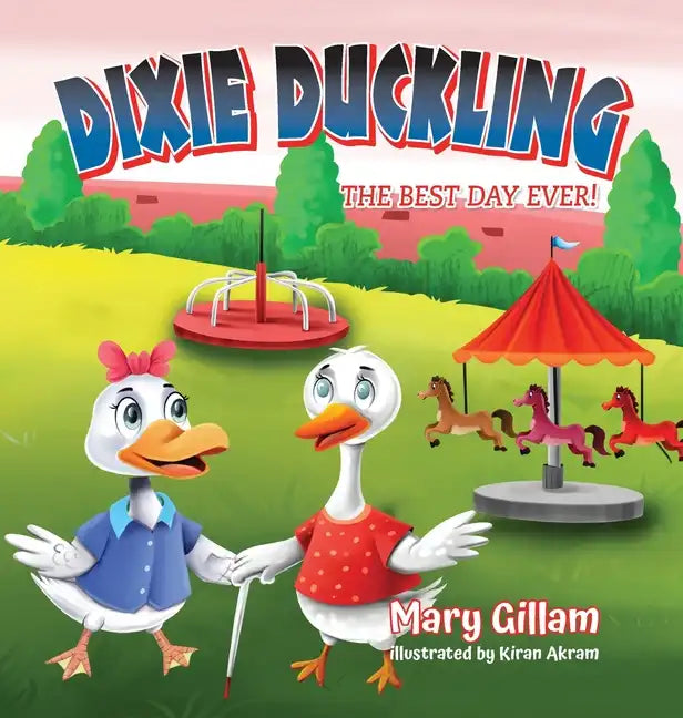 Dixie Duckling: The Best Day Ever! - Hardcover