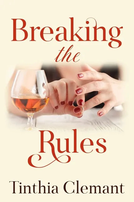 Breaking the Rules: An Adult Romantic Women's Fiction Novel - Paperback