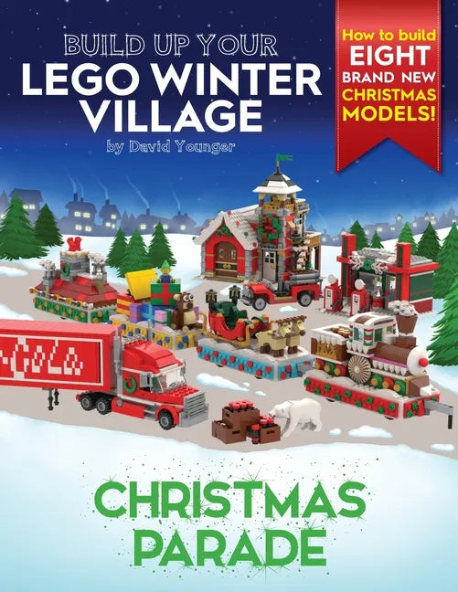 Build Up Your LEGO Winter Village: Christmas Parade - Paperback