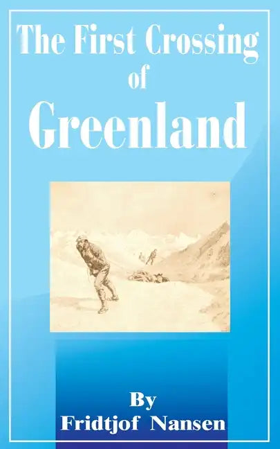 The First Crossing of Greenland - Paperback