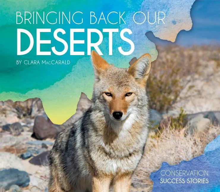Bringing Back Our Deserts - Library Binding
