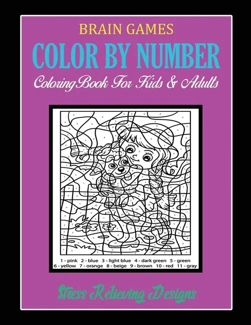 Brain Games Color By Number: Coloring Book For Kids & Adults Stress Relieving Designs - Paperback