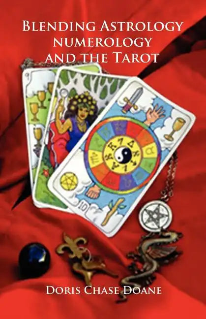 Blending Astrology, Numerology and the Tarot - Paperback