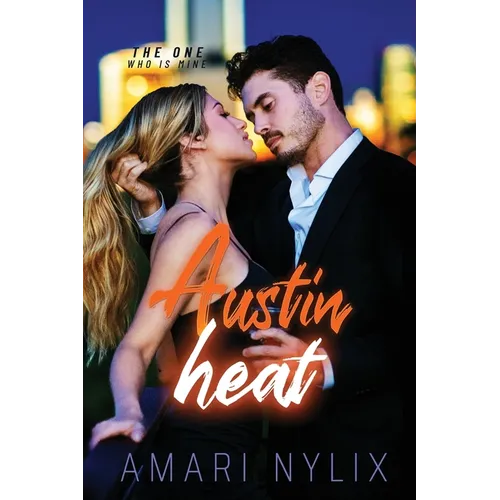 Austin Heat: THE ONE...Who Is Mine - Paperback