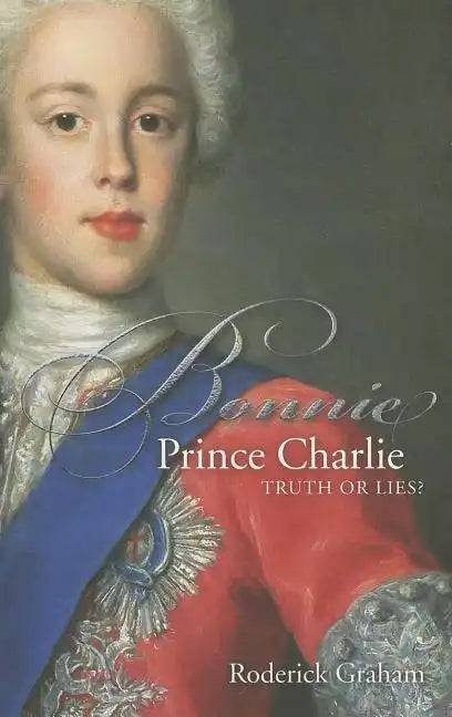 Bonnie Prince Charlie: Truth or Lies - Paperback