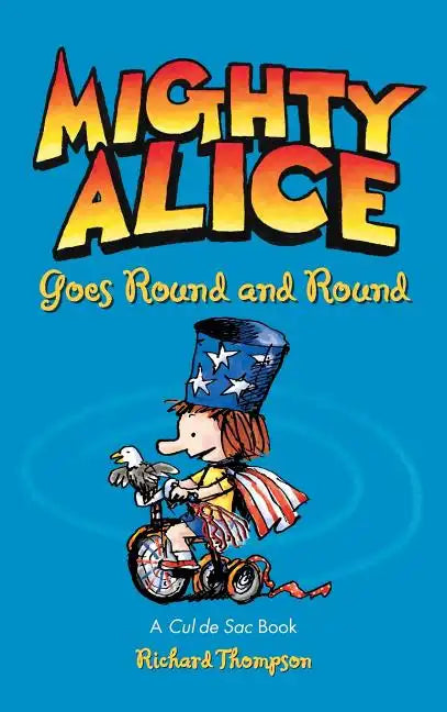 Mighty Alice Goes Round and Round: A Cul de Sac Book - Hardcover