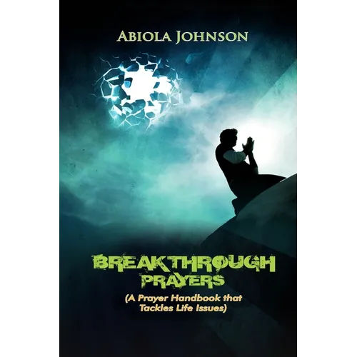Breakthrough Prayers: A prayer handbook that tackles life's issues - Paperback