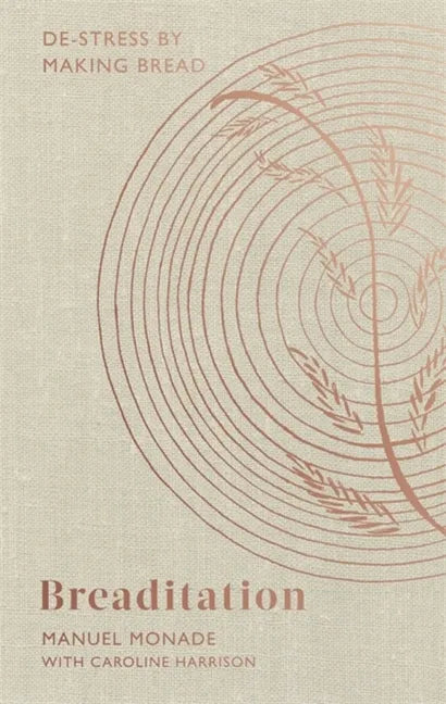 Breaditation: De-Stress by Making Bread - Hardcover