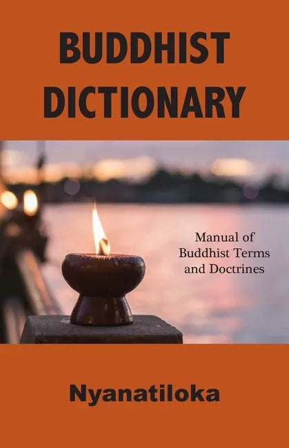 Buddhist Dictionary: Manual of Buddhist Terms and Doctrines - Paperback