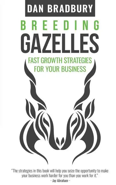 Breeding Gazelles: Fast Growth Strategies For Your Business - Paperback