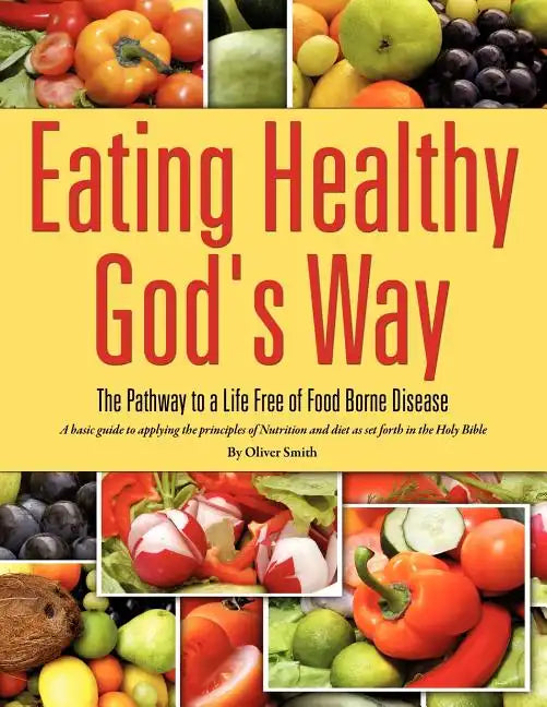 Eating Healthy God's Way - Paperback