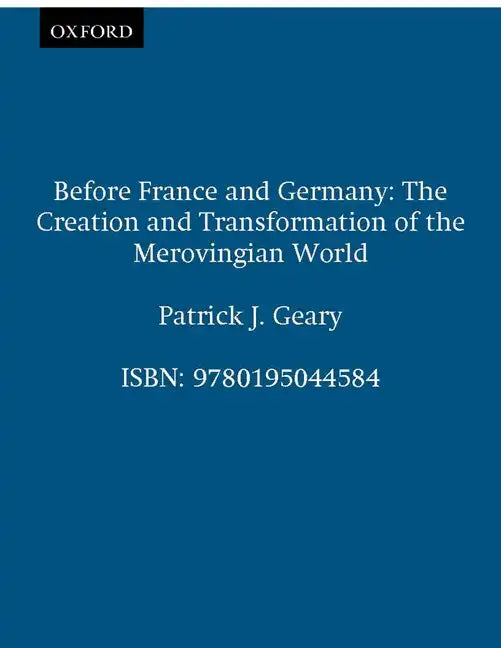 Before France and Germany: The Creation and Transformation of the Merovingian World - Paperback