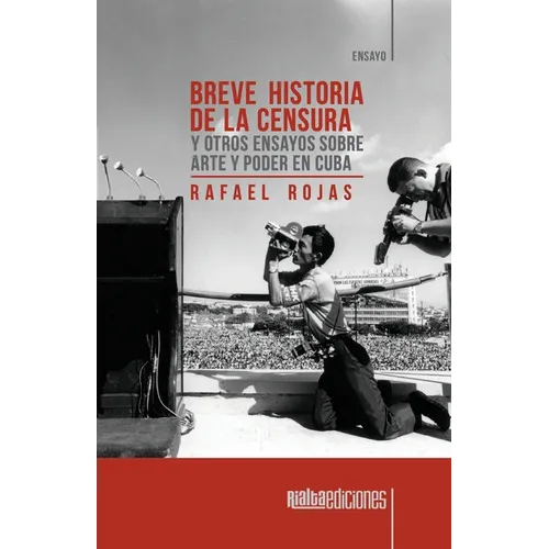 Breve historia de la censura y otros ensayos sobre arte y poder en Cuba - Paperback