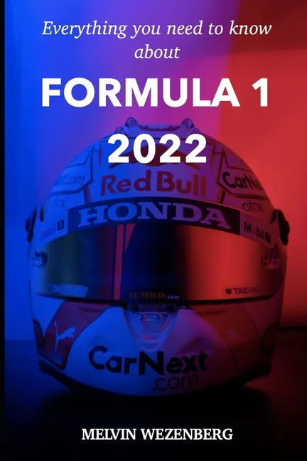 Everything You Need To Know About Formula 1 2022: All the news, all the gossip and all the stories. - Paperback