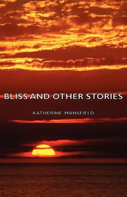 Bliss and Other Stories - Hardcover
