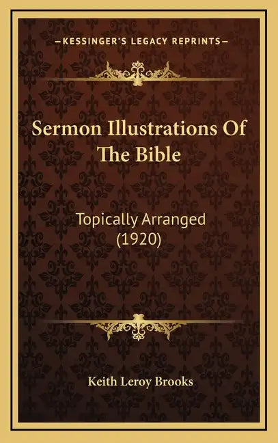 Sermon Illustrations of the Bible: Topically Arranged (1920) - Hardcover