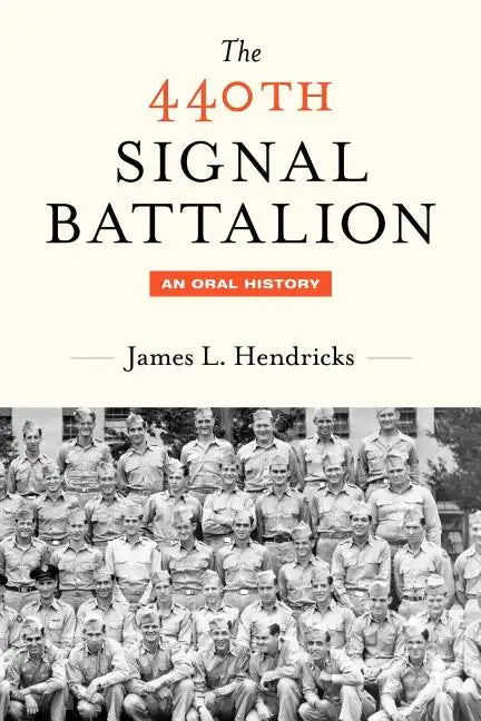 The 440th Signal Battalion: An Oral History - Paperback