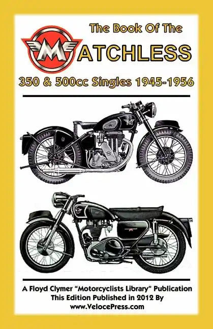 Book of the Matchless 350 & 500cc Singles 1945-1956 - Paperback