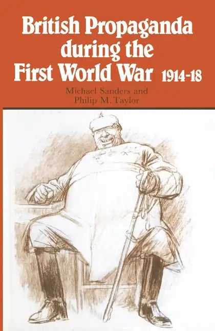 British Propaganda During the First World War, 1914-18 - Paperback