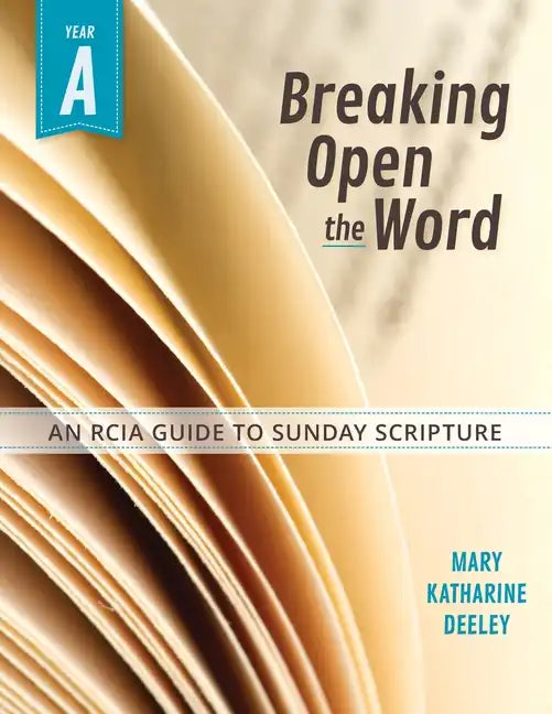 Breaking Open the Word: Year a - Paperback
