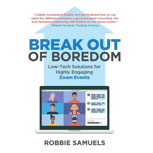 Break Out of Boredom: Low-Tech Solutions for Highly Engaging Zoom Events - Paperback