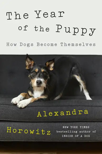 The Year of the Puppy: How Dogs Become Themselves - Library Binding