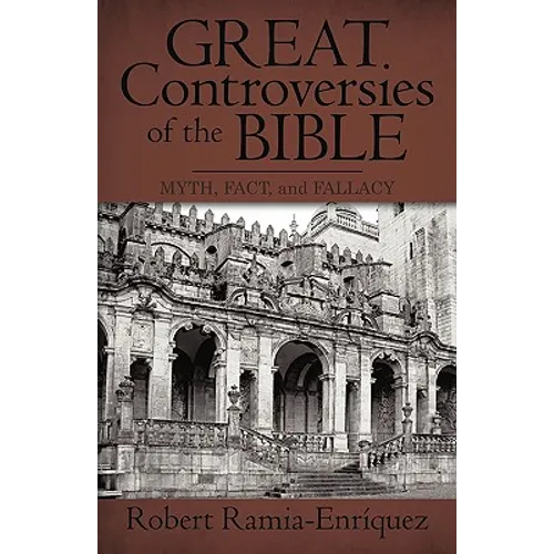 Great Controversies of the Bible: Myth, Fact, and Fallacy - Paperback