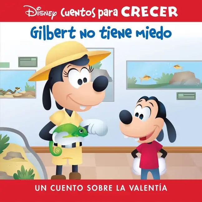 Disney Cuentos Para Crecer Gilbert No Tiene Miedo (Disney Growing Up Stories Gilbert Is Not Afraid): Un Cuento Sobre La Valentía (a Story about Braver - Library Binding