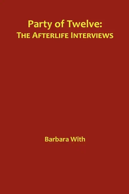 Party of Twelve: The Afterlife Interviews - Paperback