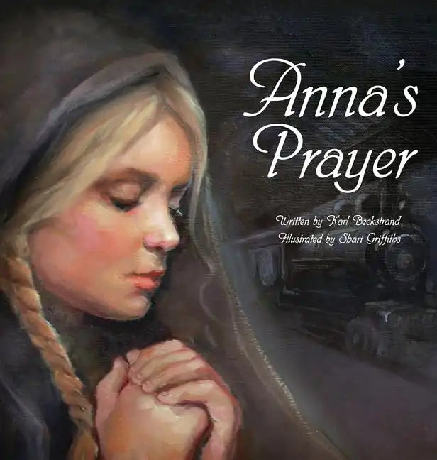 Anna's Prayer: The True Story of an Immigrant Girl - Hardcover