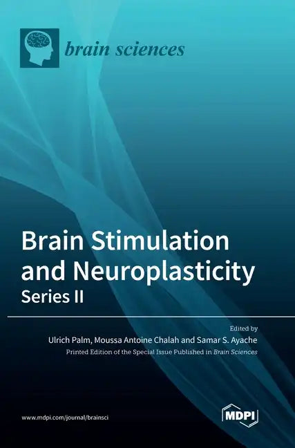 Brain Stimulation and Neuroplasticity- Series II - Hardcover