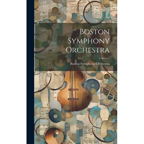 Boston Symphony Orchestra - Hardcover