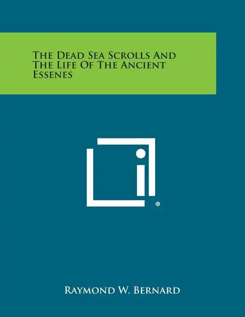 The Dead Sea Scrolls and the Life of the Ancient Essenes - Paperback