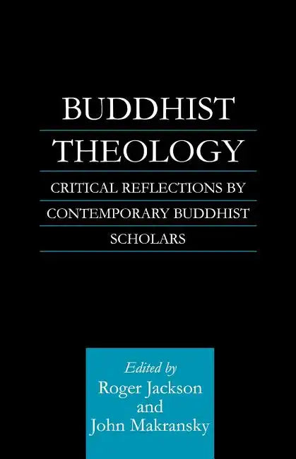 Buddhist Theology: Critical Reflections by Contemporary Buddhist Scholars - Paperback