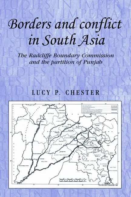 Borders and Conflict in South Asia: The Radcliffe Boundary Commission and the Partition of Punjab - Paperback